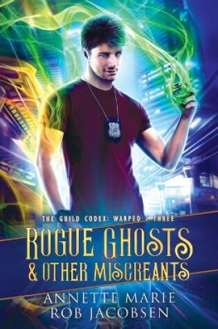 Rogue Ghosts & Other Miscreants