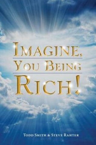 Cover of Imagine, You Being Rich!