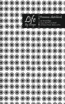 Book cover for Premium Life By Design Sketchbook 6 x 9 Inch Uncoated 70 Pound (75 gsm) Paper Black Cover