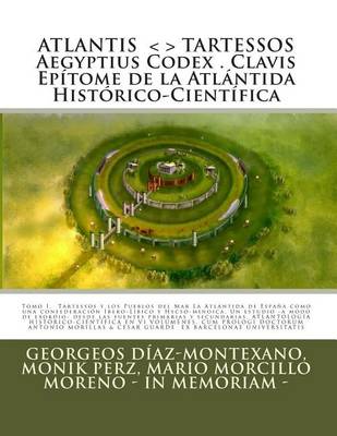 Book cover for ATLANTIS . TARTESSOS. Aegyptius Codex . Clavis . Epitome de la Atlantida Historico-Cientifica . LA ATLANTIDA DE ESPANA.