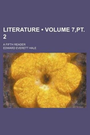 Cover of Literature (Volume 7, PT. 2); A Fifth Reader