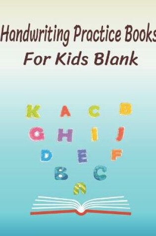 Cover of Handwriting practice books for kids blank