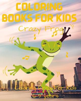 Book cover for Coloring books for kids Crazy Frog