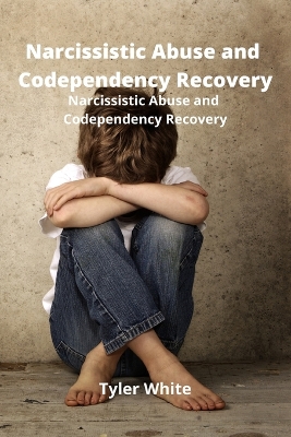 Cover of Narcissistic Abuse and Codependency Recovery