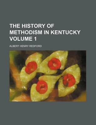 Book cover for The History of Methodism in Kentucky Volume 1