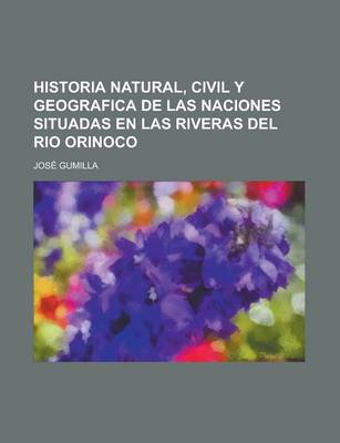Book cover for Historia Natural, Civil y Geografica de Las Naciones Situadas En Las Riveras del Rio Orinoco