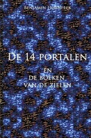 Cover of de 14 Portalen En de Boeken Van de Zielen