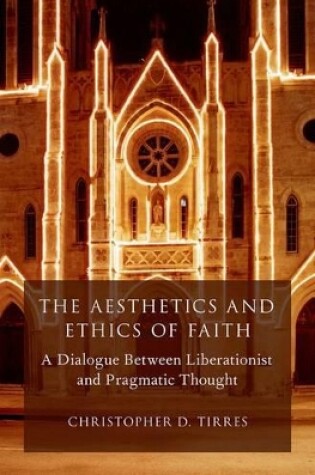 Cover of The Aesthetics and Ethics of Faith