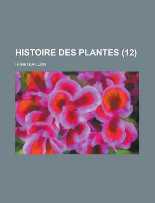 Book cover for Histoire Des Plantes (12)