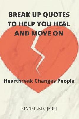 Book cover for Break up Quotes to Help you Heal and Move on