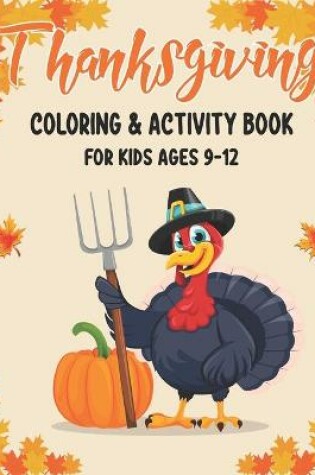 Cover of Thanksgiving Coloring & Activity Book for Kids Ages 9-12