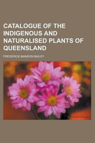 Cover of Catalogue of the Indigenous and Naturalised Plants of Queensland