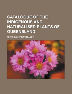 Book cover for Catalogue of the Indigenous and Naturalised Plants of Queensland