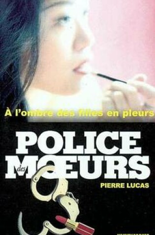 Cover of Police Des Moeurs N154 A L'Ombre Des Filles En Pleurs