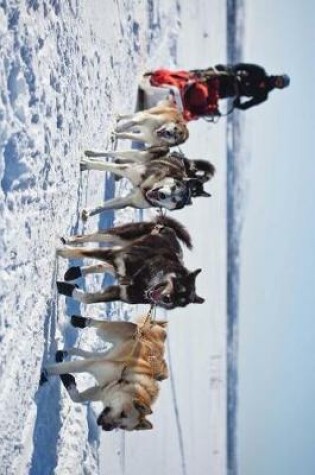 Cover of An Alaskan Dog Sled Team Journal