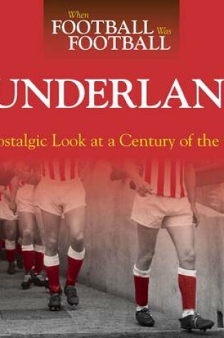 Cover of When Football Was Football: Sunderland