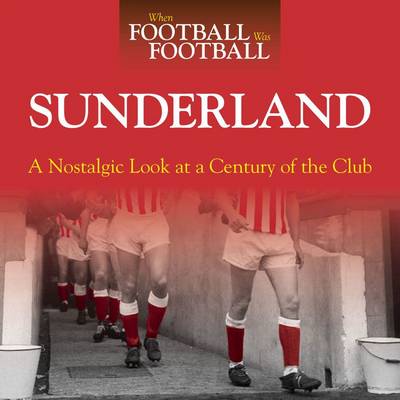 Book cover for When Football Was Football: Sunderland