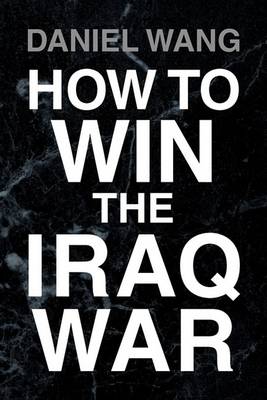 Book cover for How to Win the Iraq War