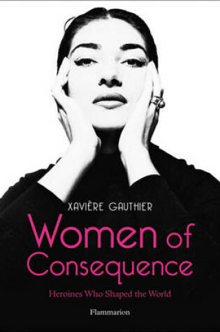 Cover of Women of Consequence: Heroines Who Shaped Our World