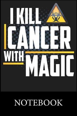 Book cover for I Kill Cancer With Magic Notebook