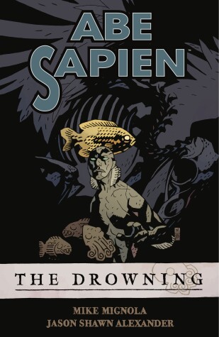 Cover of Abe Sapien Volume 1: The Drowning