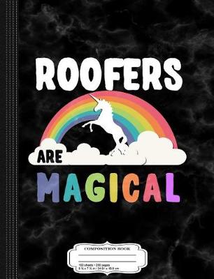 Book cover for Roofers Are Magical Composition Notebook