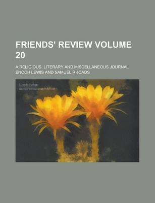 Book cover for Friends' Review; A Religious, Literary and Miscellaneous Journal Volume 20