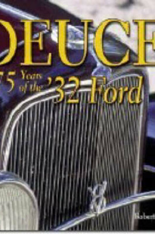 Cover of Deuce: 75 Years of the '32 Ford