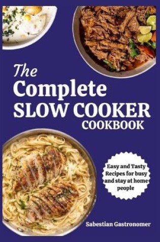 Cover of The Complete Slow Cooker Cookbook