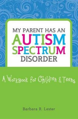 Cover of My Parent has an Autism Spectrum Disorder