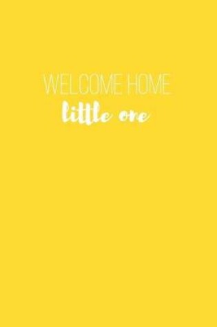 Cover of Welcome Home Little One Adoption Journal