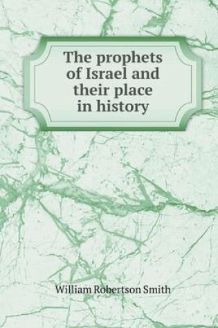 Cover of The prophets of Israel and their place in history