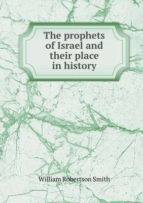 Book cover for The prophets of Israel and their place in history