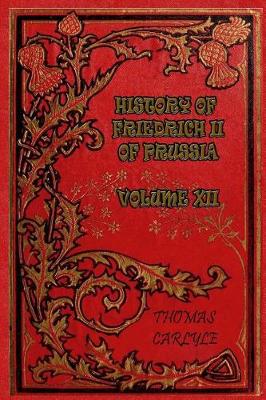 Book cover for History of Friedrich II of Prussia - Volume XII