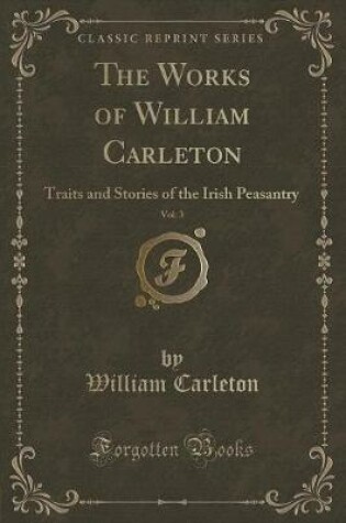 Cover of The Works of William Carleton, Vol. 3