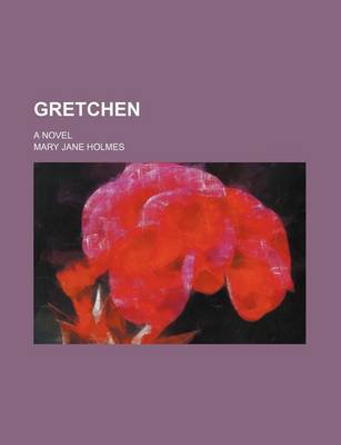 Book cover for Gretchen; A Novel