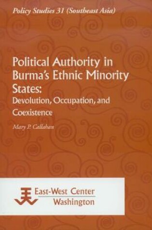 Cover of Political Authority in Burma's Ethnic Minority States