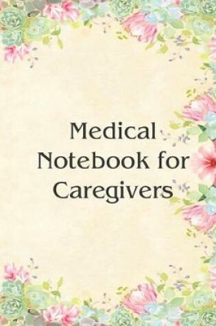 Cover of Medical Notebook for Caregivers