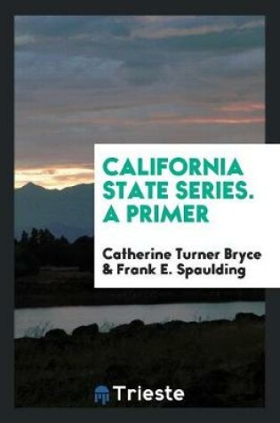 Cover of California State Series. a Primer