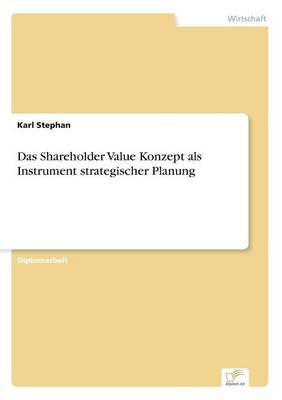 Book cover for Das Shareholder Value Konzept als Instrument strategischer Planung