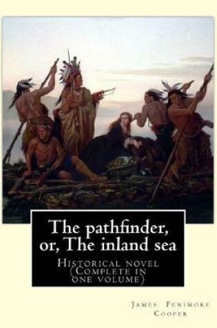 Cover of The pathfinder, or, The inland sea. By