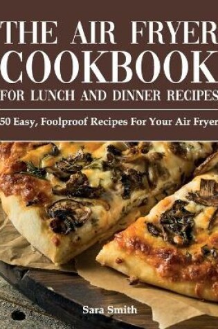 Cover of The Air Fryer Cookbook for Lunch and Dinner