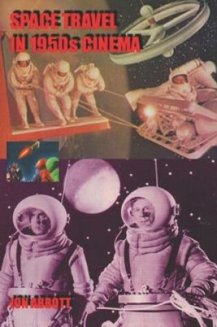 Cover of Space Travel in 1950s Cinema (second printing)