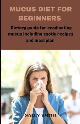 Book cover for Mucus Diet for Beginners