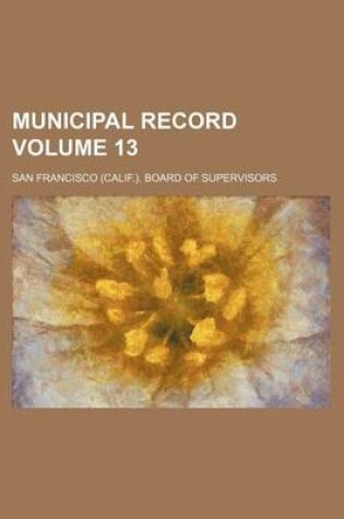 Cover of Municipal Record Volume 13