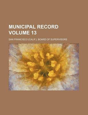 Book cover for Municipal Record Volume 13