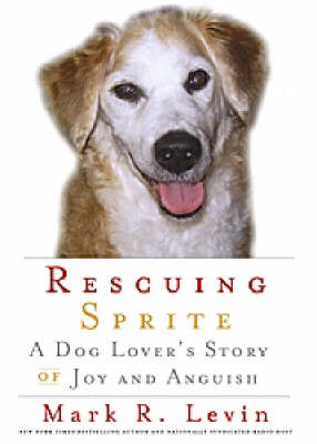 Book cover for Rescuing Sprite: A Dog Lover's Story Of Joy and Anguish