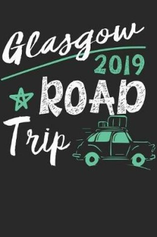 Cover of Glasgow Road Trip 2019