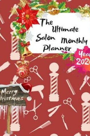 Cover of The Ultimate Merry Christmas Salon Monthly Planner Year 2020