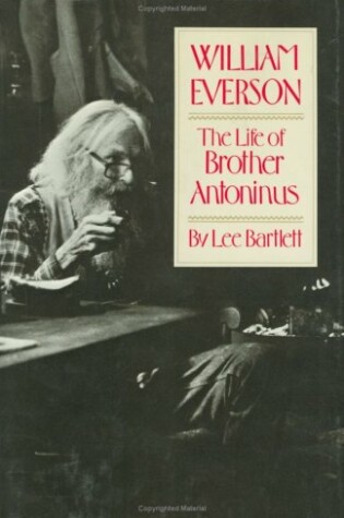 Cover of William Everson: The Life of Brother Antoninus